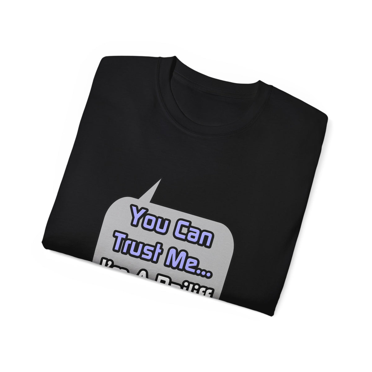 Trust Me .. I'm a Bailiff - Unisex Ultra Cotton Tee