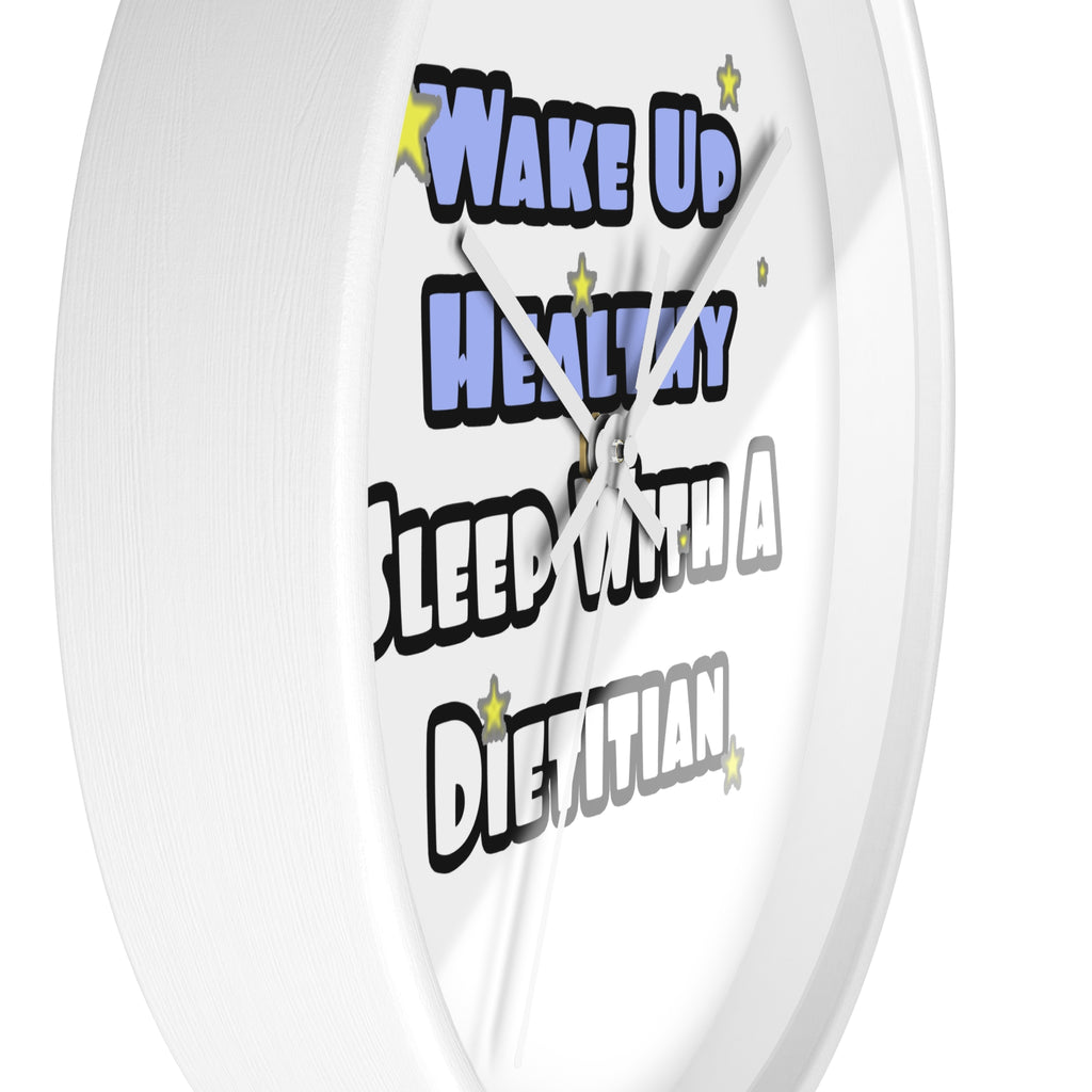 Wake Up Healthy...Sleep With a Dietitian - Wall Clock