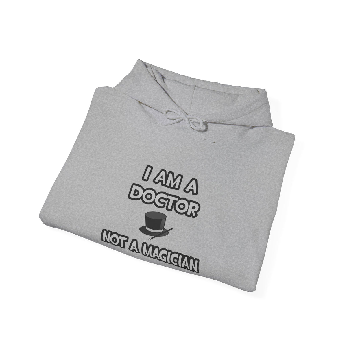 I Am A Doctor ... Not A Magician - Unisex Heavy Blend™ Hooded Sweatshirt