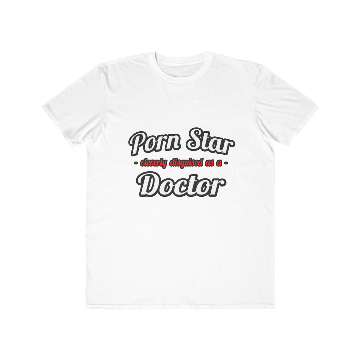 Porn Star...Doctor - Men's Lightweight Fashion Tee