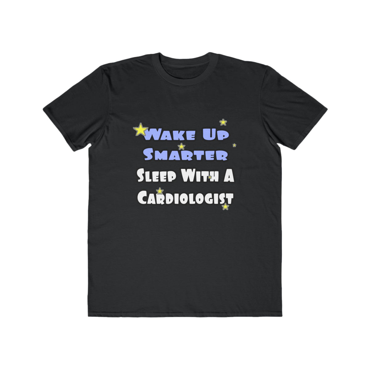 Wake Up Smarter...Sleep With a Cardiologist - Men's Lightweight Fashion Tee
