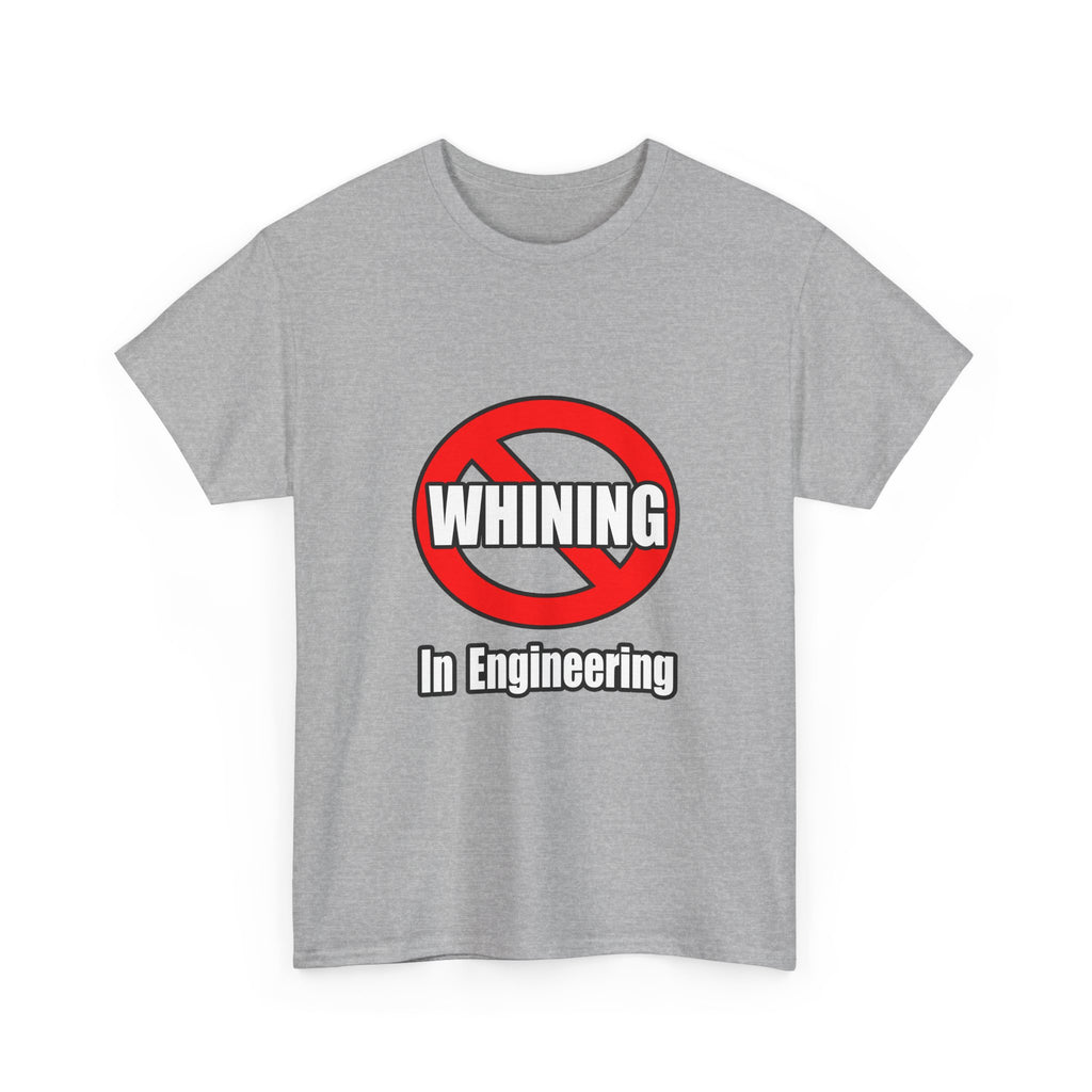 No Whining In Engineering (2) - Unisex Heavy Cotton Tee
