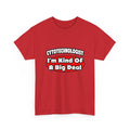 Cytotechnologist ... Big Deal - Unisex Heavy Cotton Tee