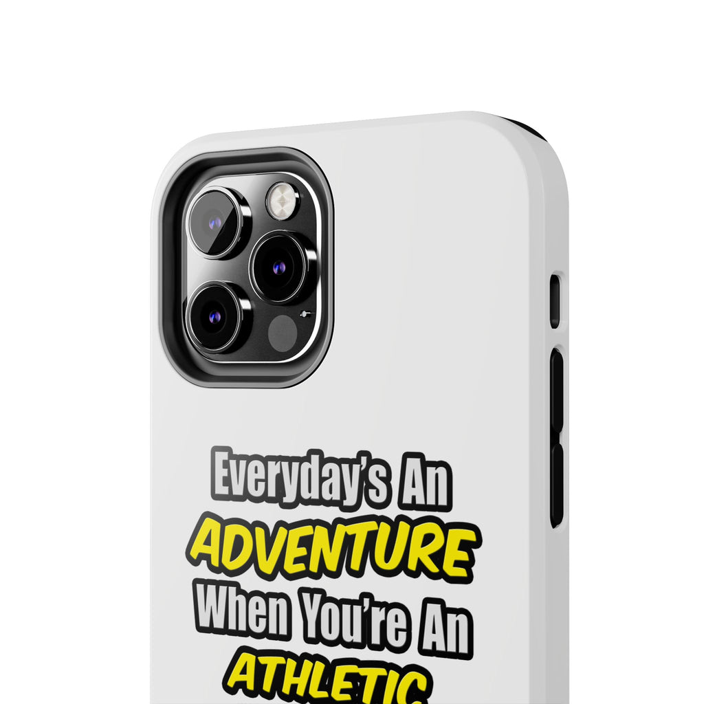 Everyday's An Adventure .. Athletic Trainer - Tough Phone Cases