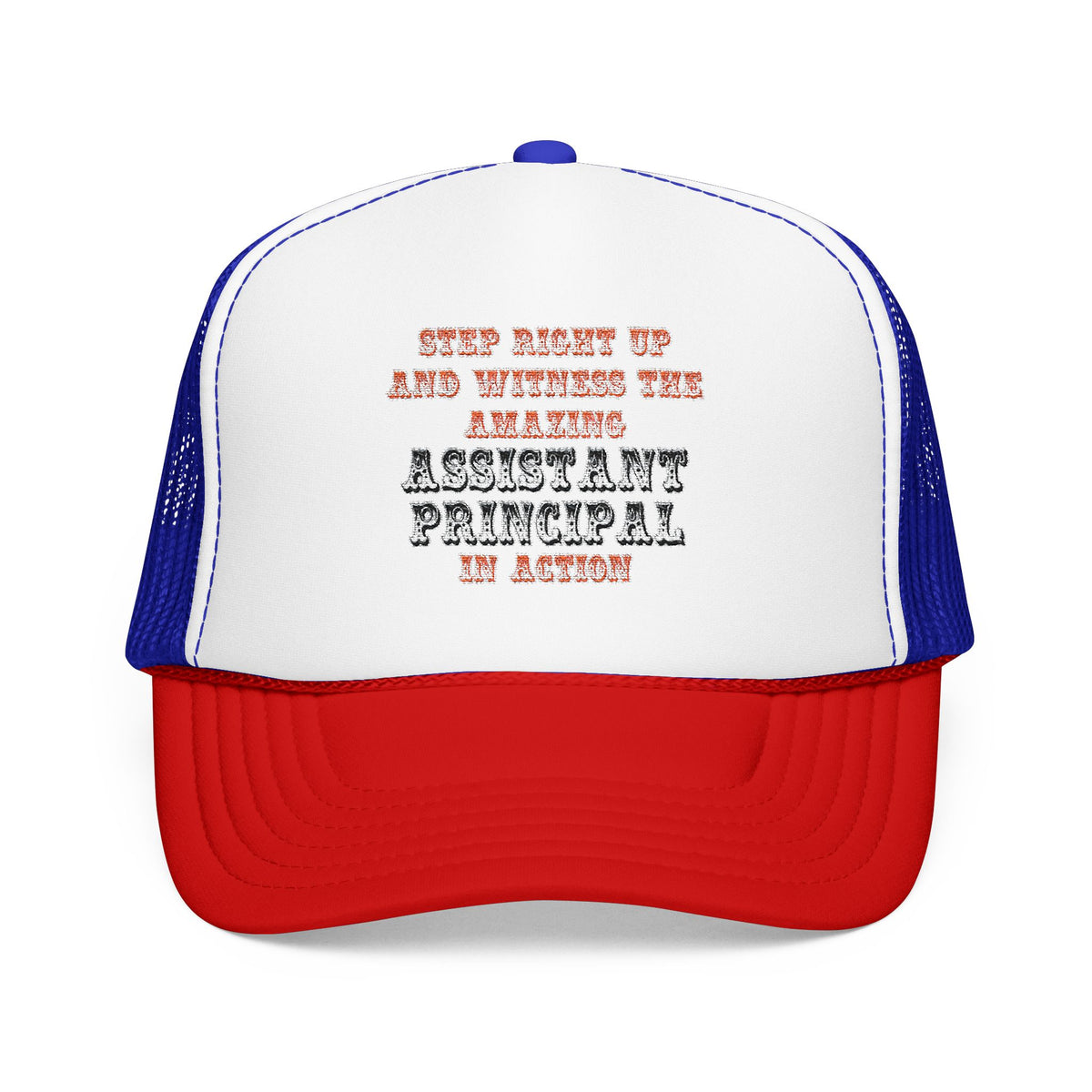 Amazing Assistant Principal In Action - Foam Trucker Hat