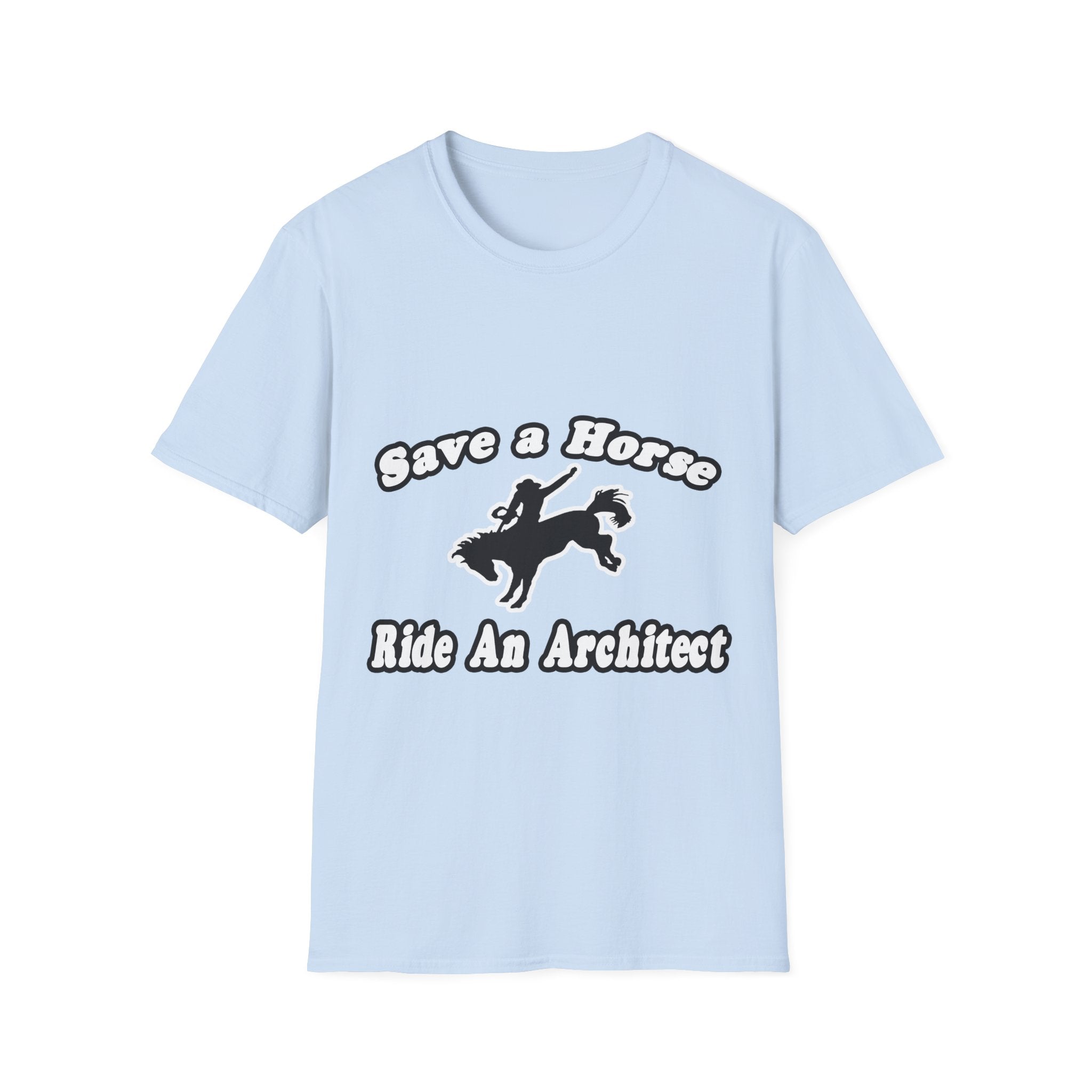 Save Horse, Ride Architect - Unisex Softstyle T-Shirt