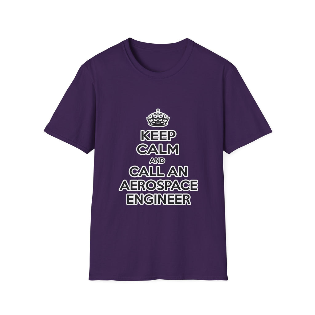Keep Calm and Call an Aerospace Engineer - Unisex Softstyle T-Shirt