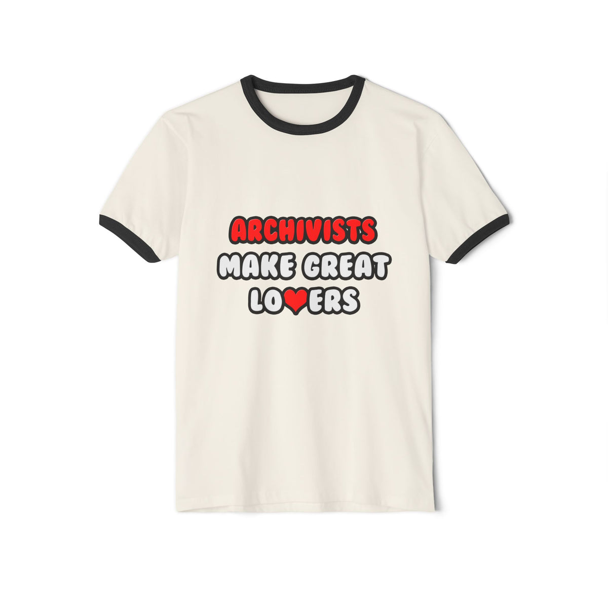 Archivists Make Great Lovers - Unisex Cotton Ringer T-Shirt
