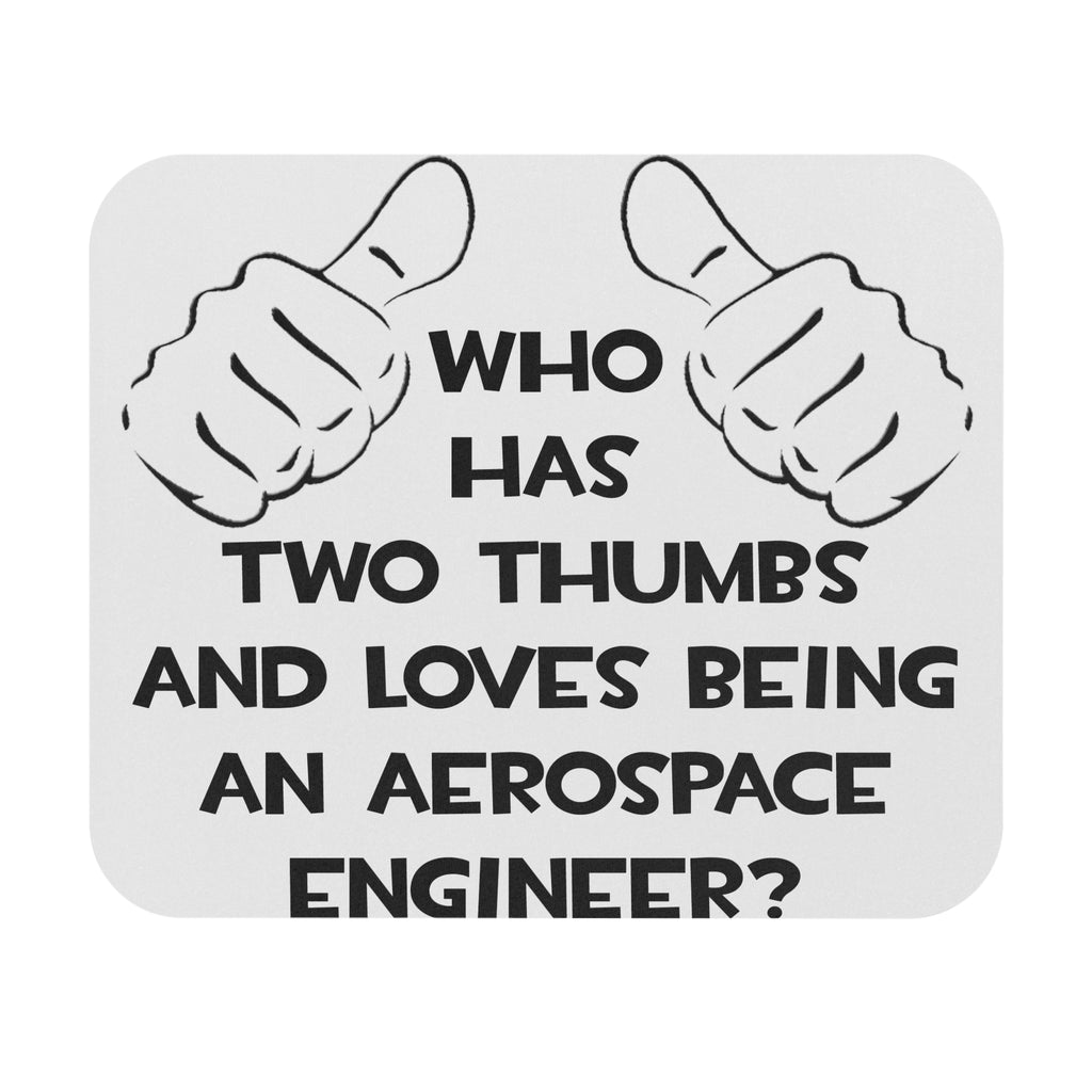 Two Thumbs...Aerospace Engineer - Mouse Pad (Rectangle)