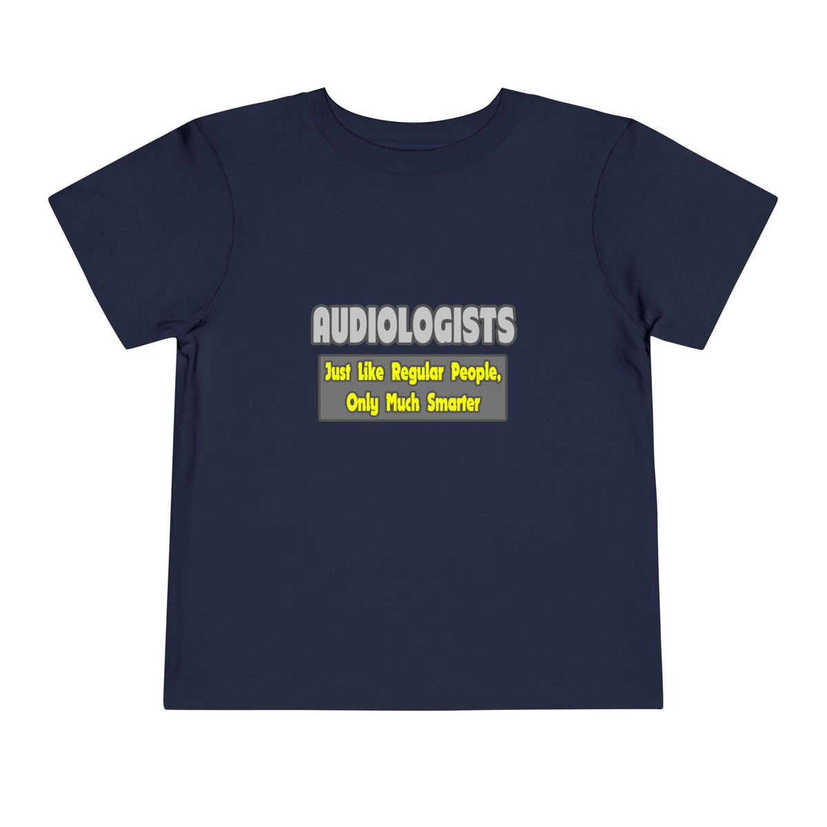 Audiologists...Smarter - Toddler Short Sleeve Tee
