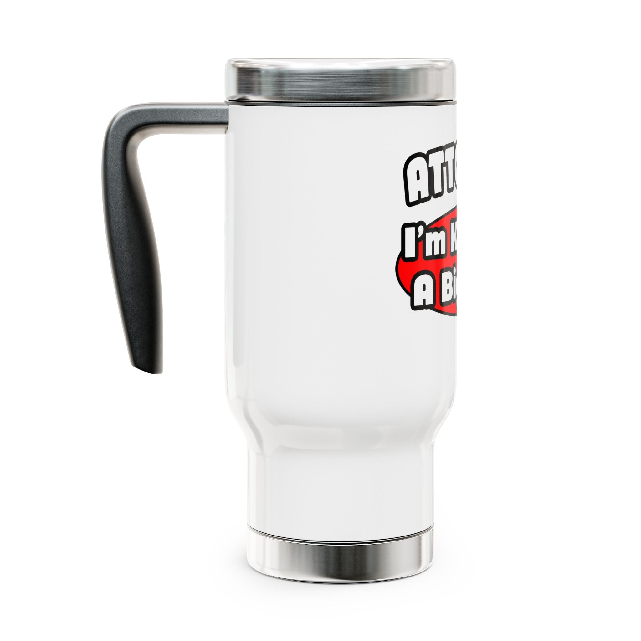 Attorney...Big Deal - Stainless Steel Travel Mug with Handle, 14oz