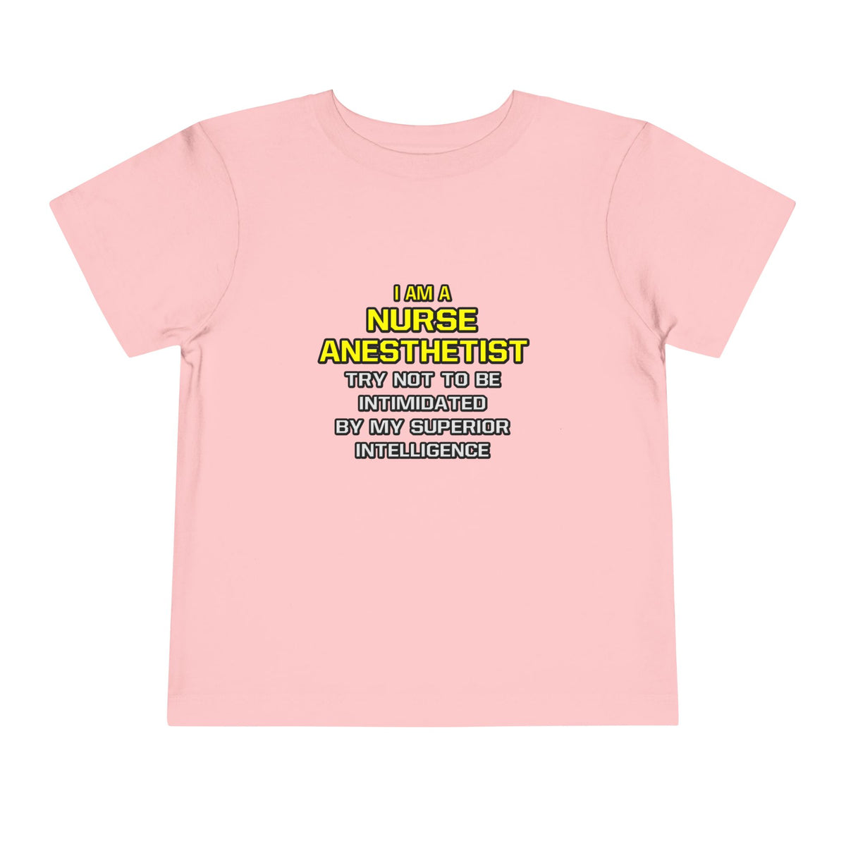 Nurse Anesthetist...Superior Intelligence - Toddler Short Sleeve Tee