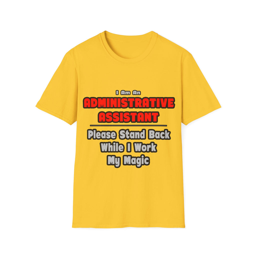 Administrative Assistant...Work My Magic - Unisex Softstyle T-Shirt