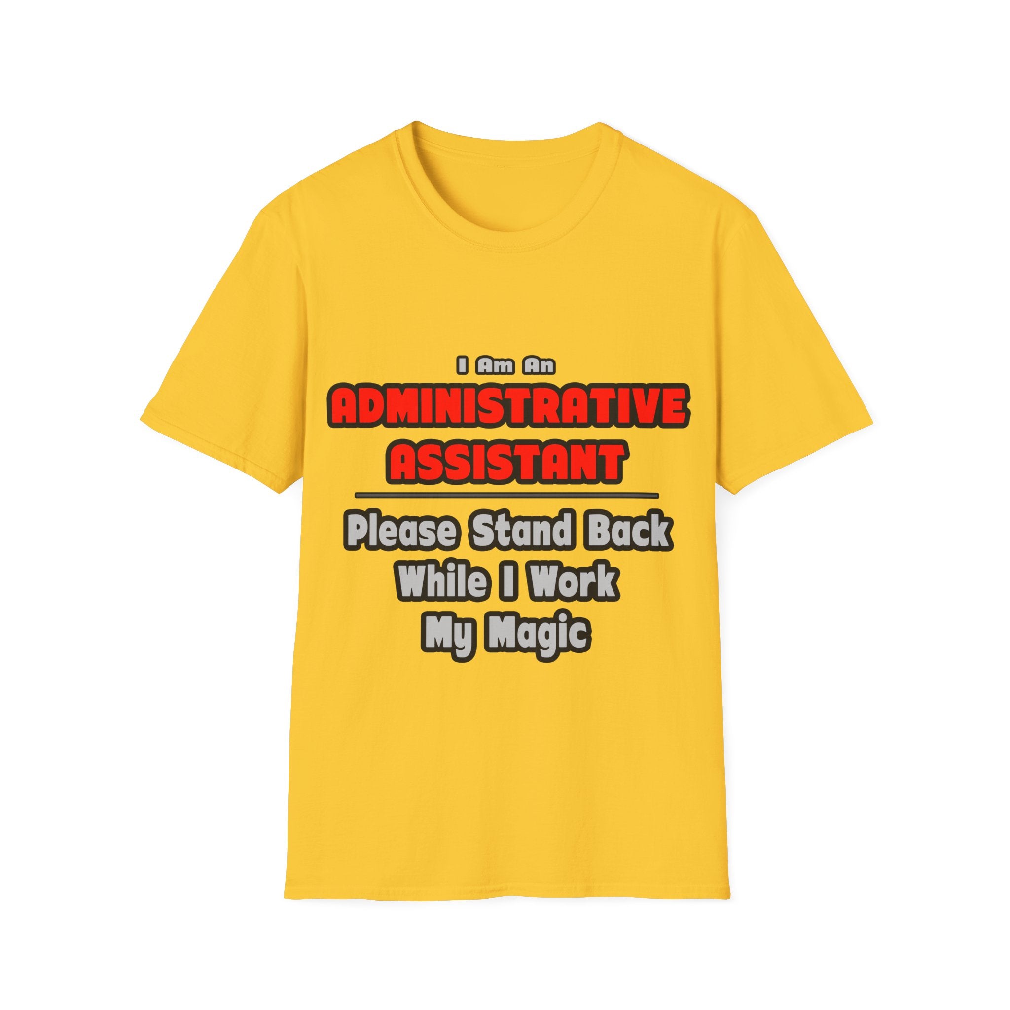 Administrative Assistant...Work My Magic - Unisex Softstyle T-Shirt