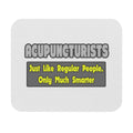 Acupuncturists .. Smarter - Mouse Pad (Rectangle)