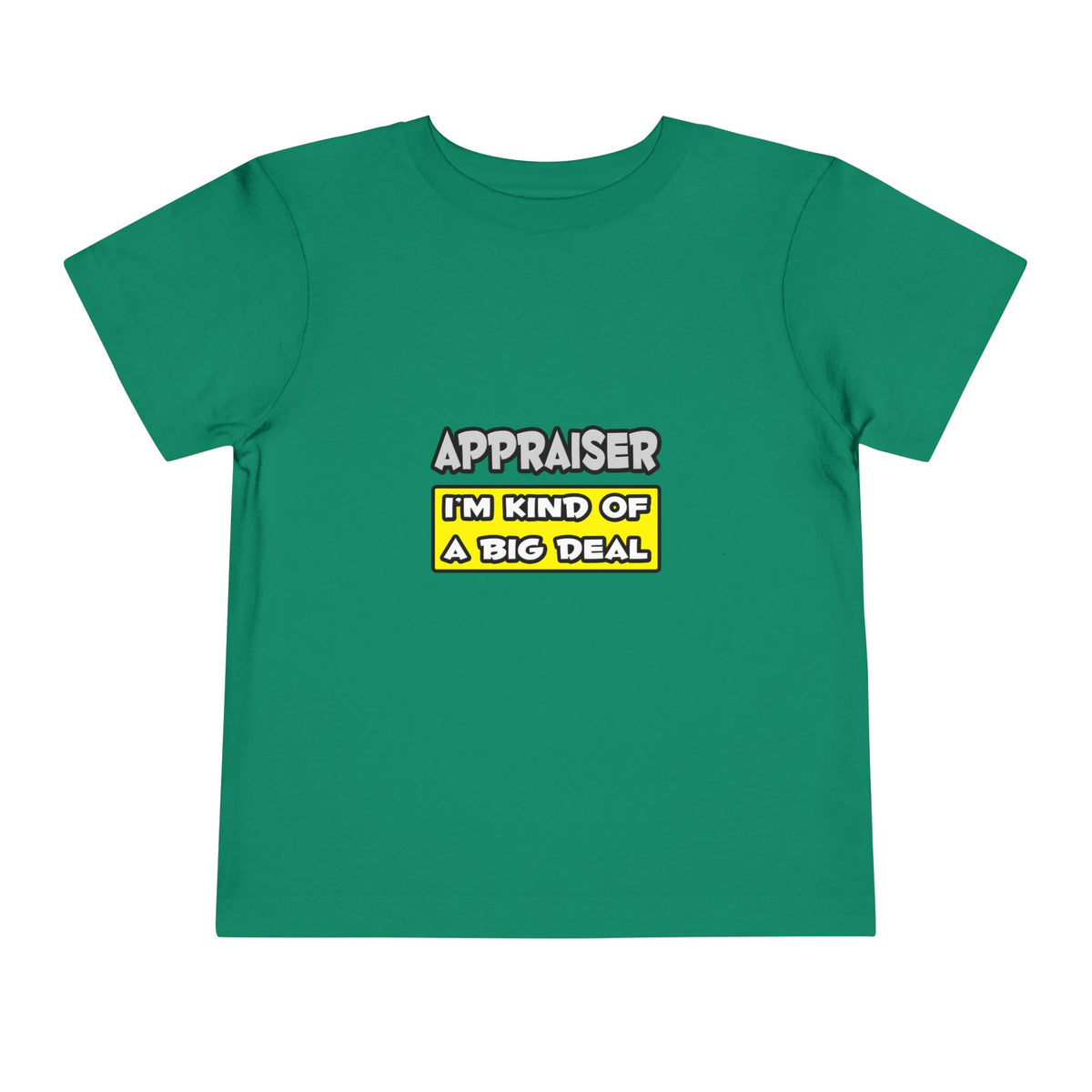 Appraiser .. I'm Kind of a Big Deal - Toddler Short Sleeve Tee
