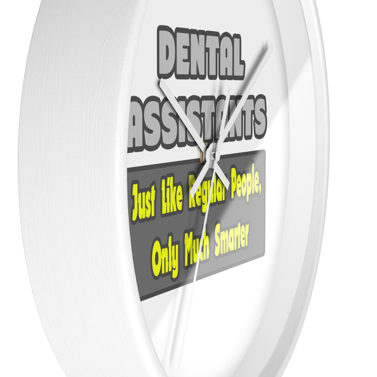 Dental Assistants ... Smarter - Wall Clock
