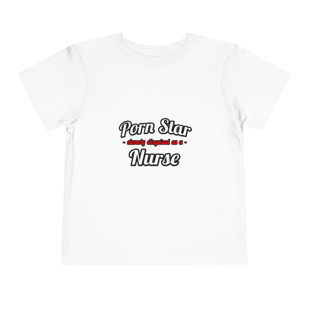 Porn Star...Nurse - Toddler Short Sleeve Tee