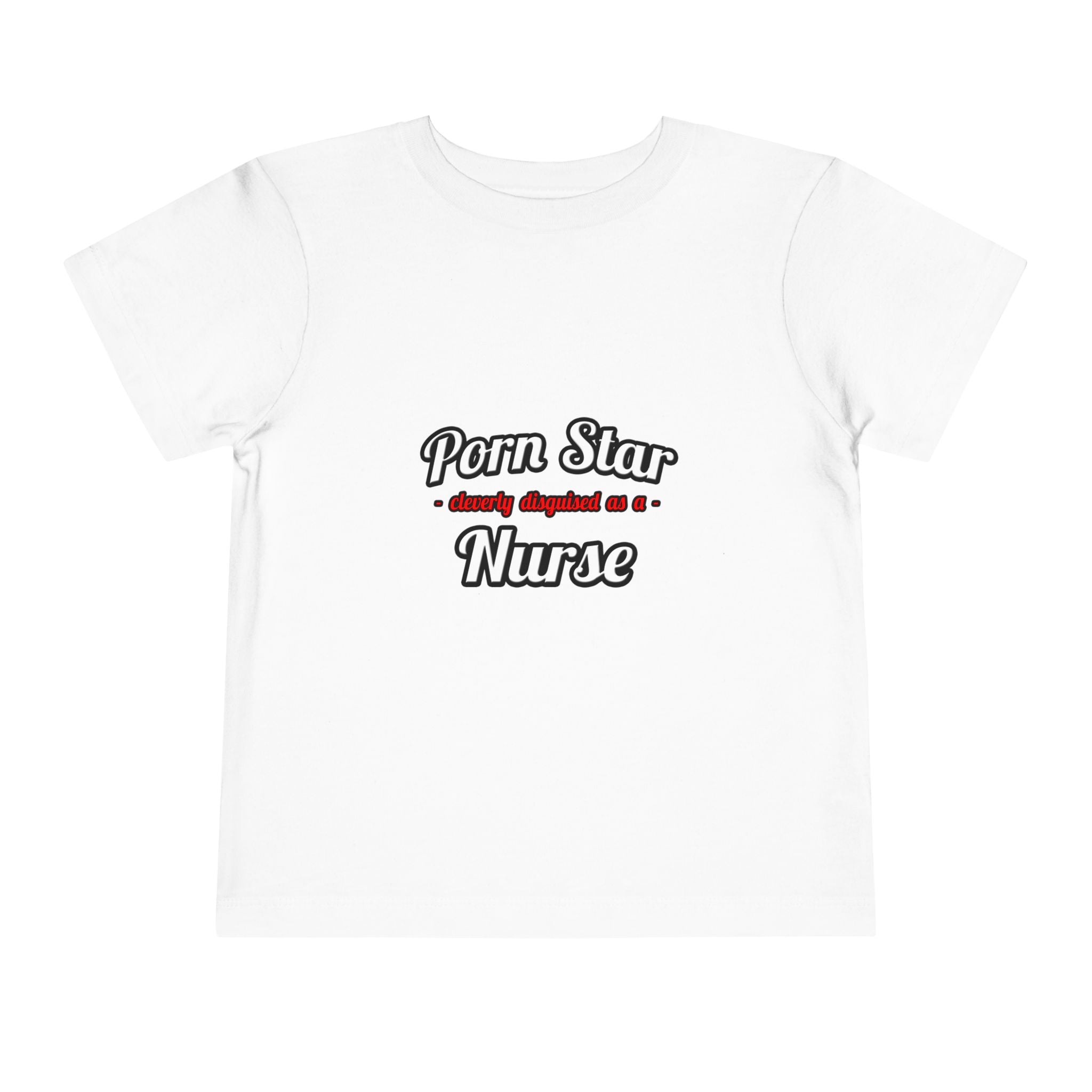 Porn Star...Nurse - Toddler Short Sleeve Tee