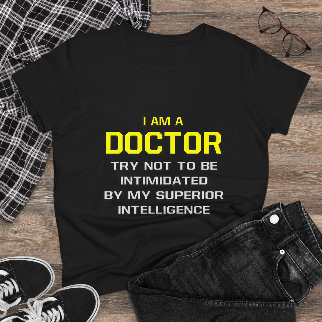 Doctor...Superior Intelligence - Women's Midweight Cotton Tee