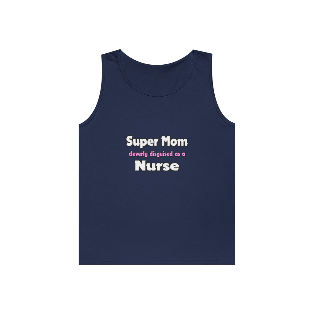 Super Mom ... Nurse - Unisex Heavy Cotton Tank Top