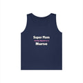Super Mom ... Nurse - Unisex Heavy Cotton Tank Top