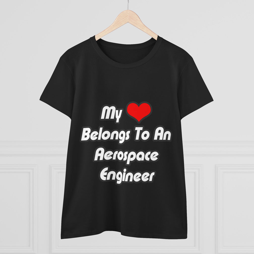My Heart Belongs To An Aerospace Engineer - Women's Midweight Cotton Tee