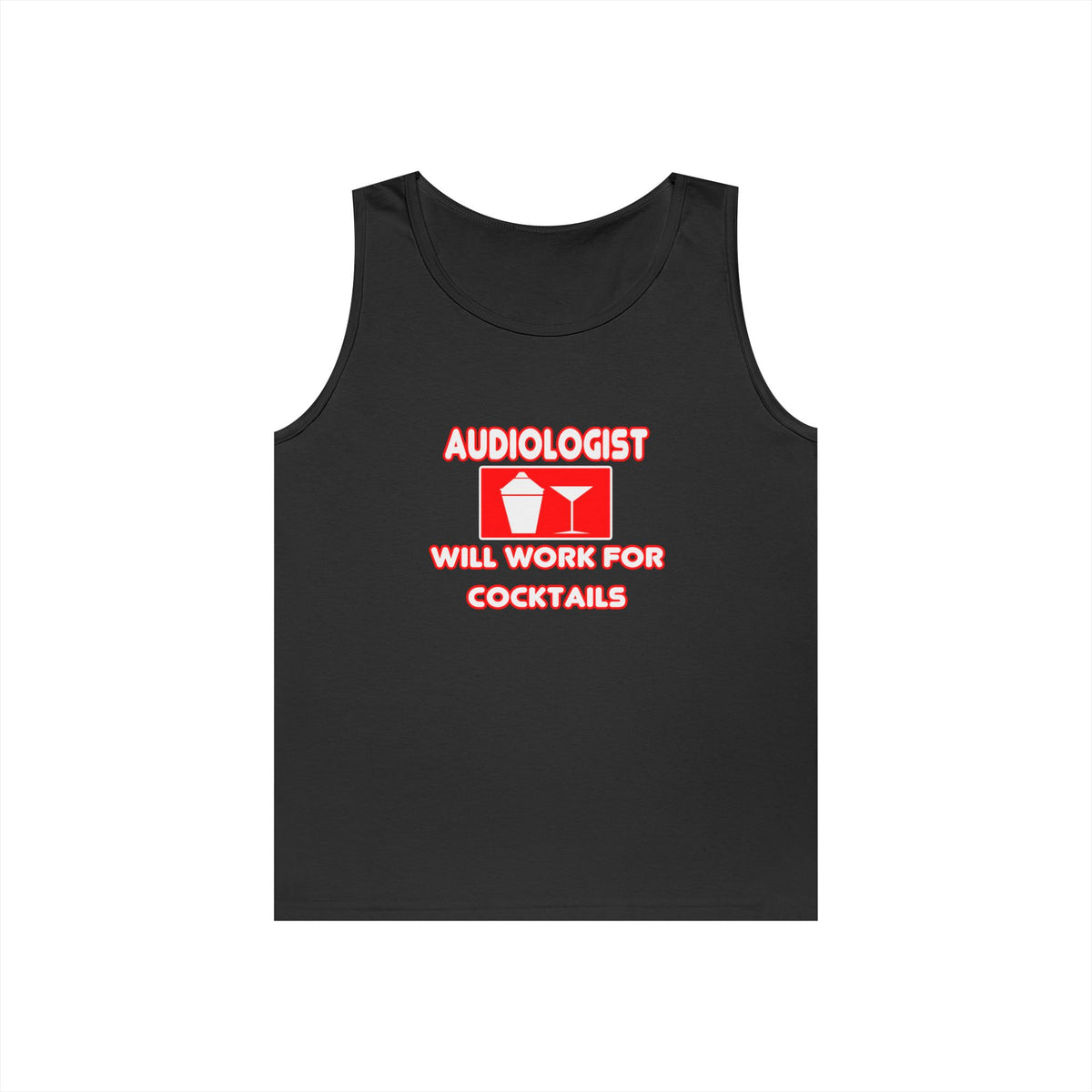 Audiologist ... Will Work For Cocktails - Unisex Heavy Cotton Tank Top