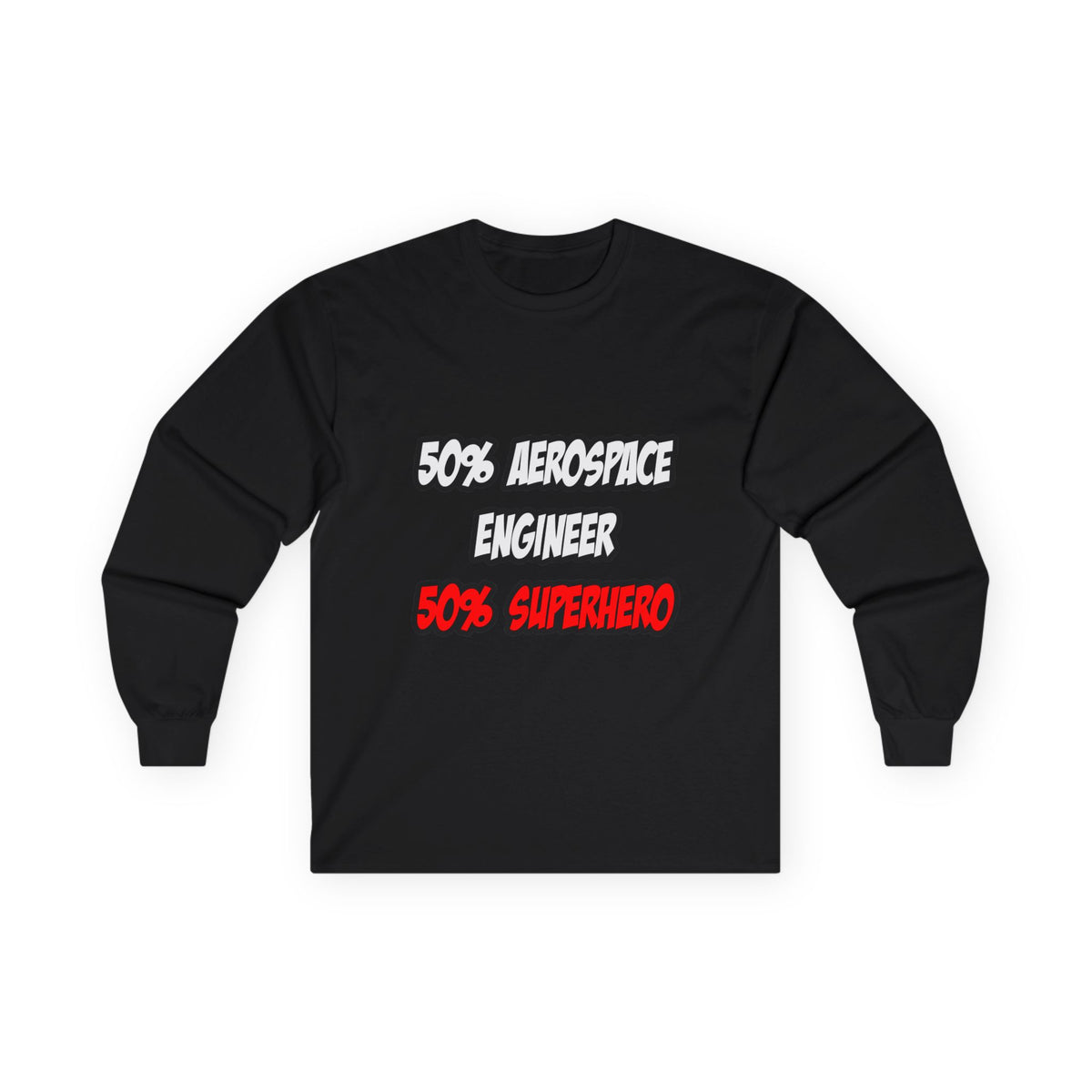 Half Aerospace Engineer...Half Superhero - Unisex Ultra Cotton Long Sleeve Tee