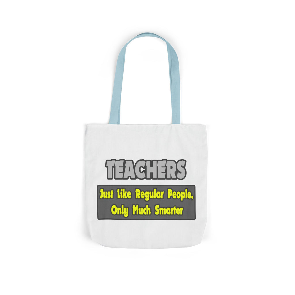 Teachers...Smarter - Canvas Tote Bag, 5-Color Straps