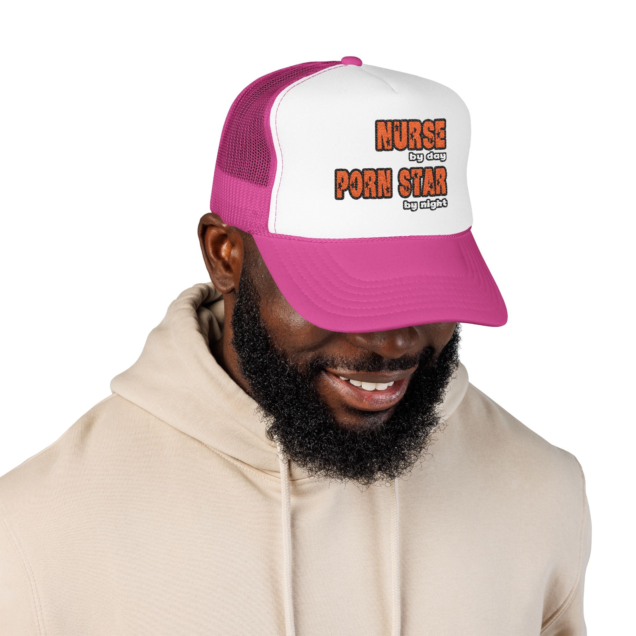 Nurse By Day...Porn Star By Night - Foam Trucker Hat