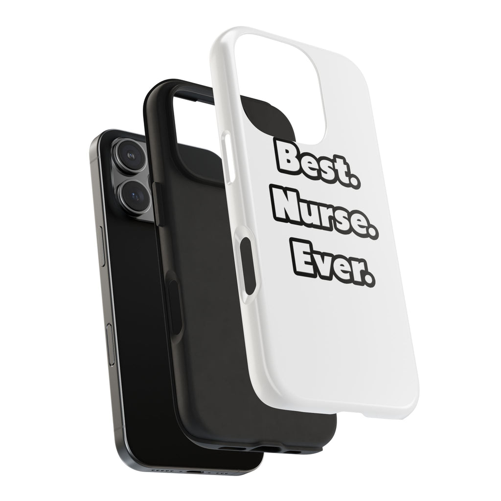 Best. Nurse. Ever - Tough Phone Cases