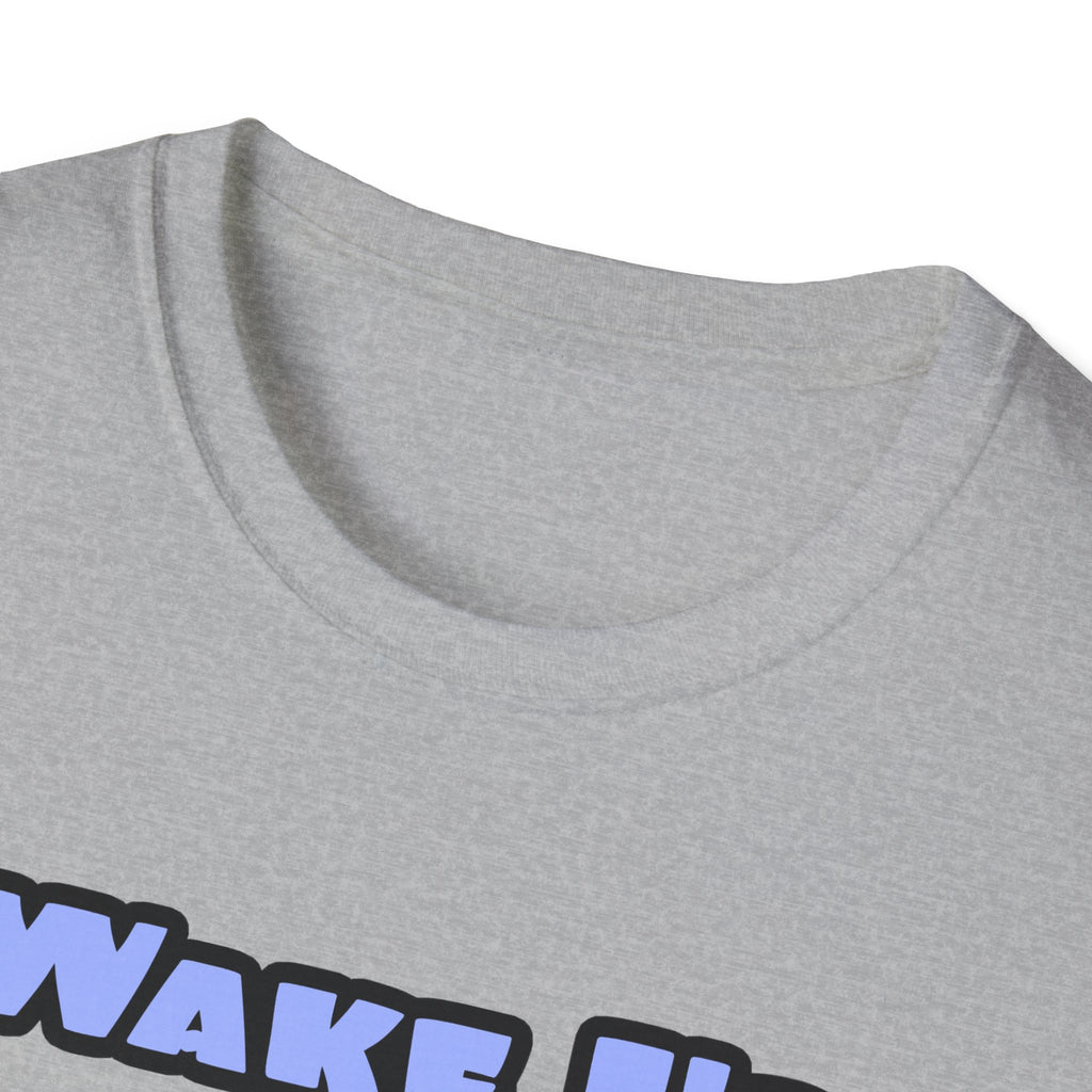 Wake Up Happy .. Sleep With Cardiovascular Tech - Unisex Softstyle T-Shirt