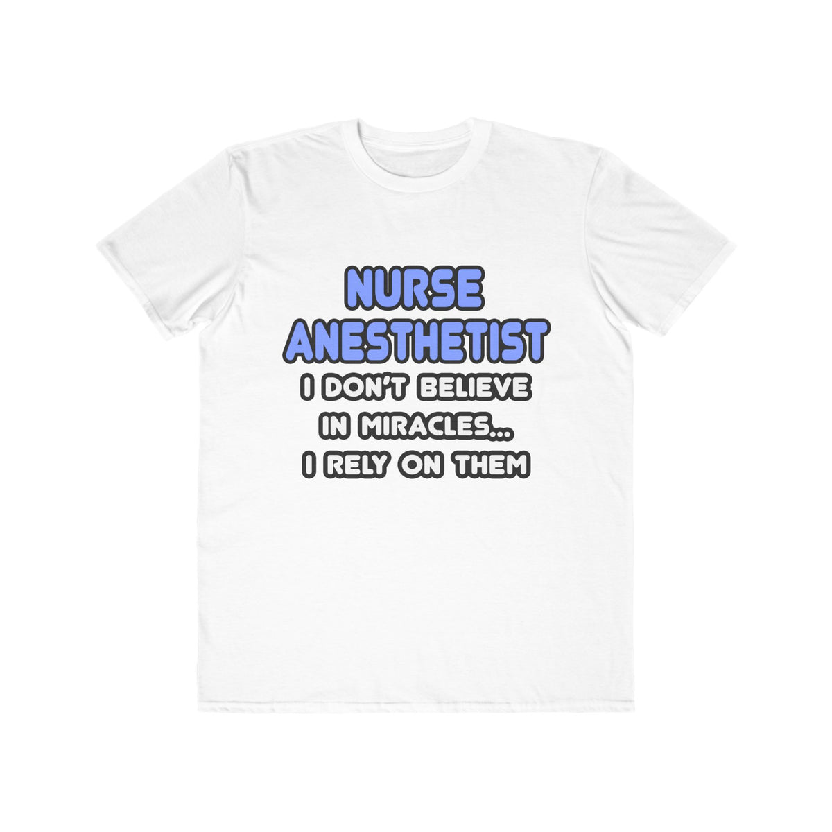 Miracles and Nurse Anesthetists - Men's Lightweight Fashion Tee
