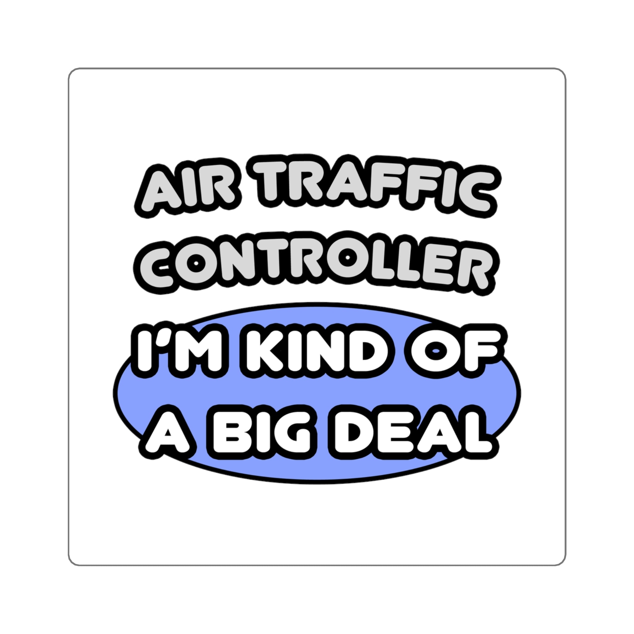 Air Traffic Controller...Kind of a Big Deal - Square Stickers