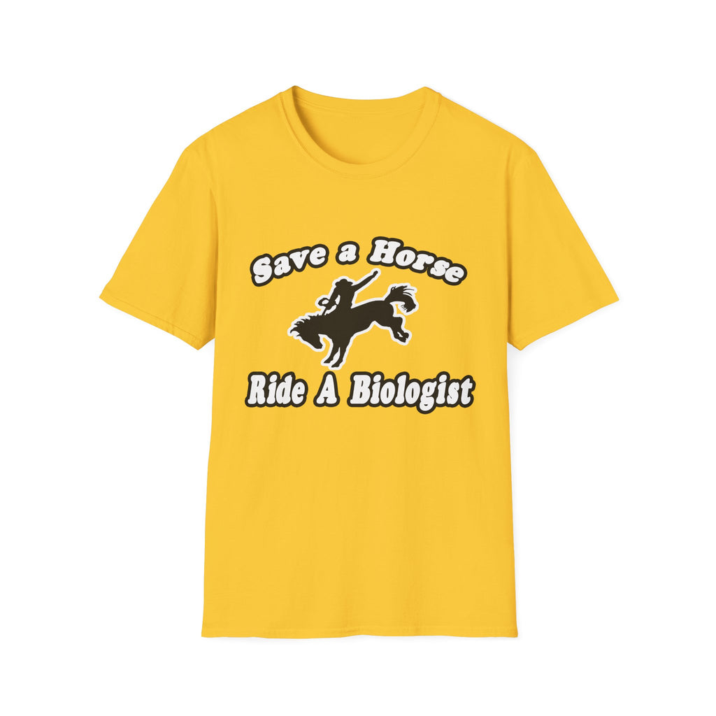 Save Horse Ride Biologist - Unisex Softstyle T-Shirt
