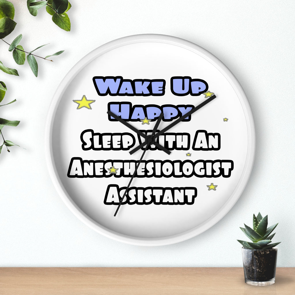 Wake Up Happy .. Sleep With Anesthesiologist Asst - Wall Clock