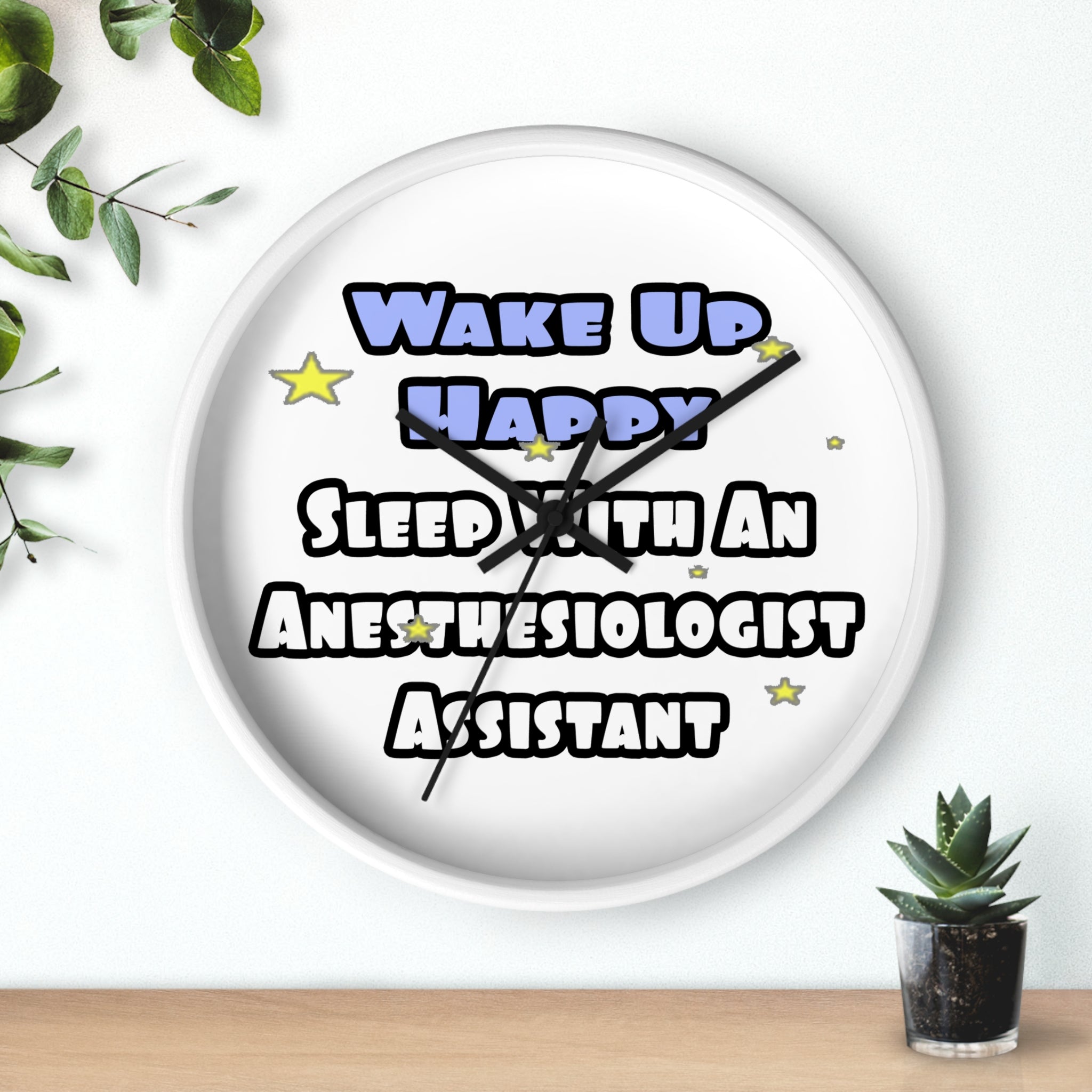Wake Up Happy .. Sleep With Anesthesiologist Asst - Wall Clock