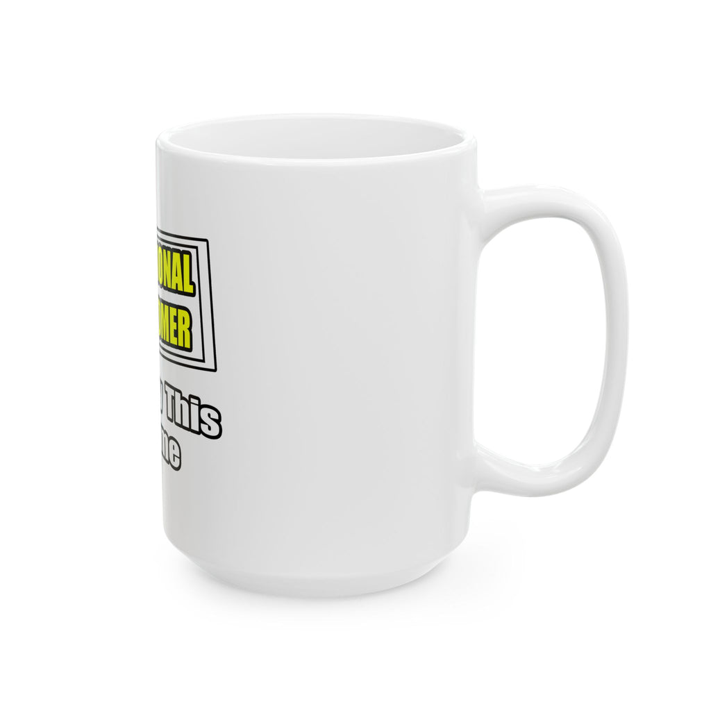 Professional Astronomer...Joke - Ceramic Mug, (11oz, 15oz)