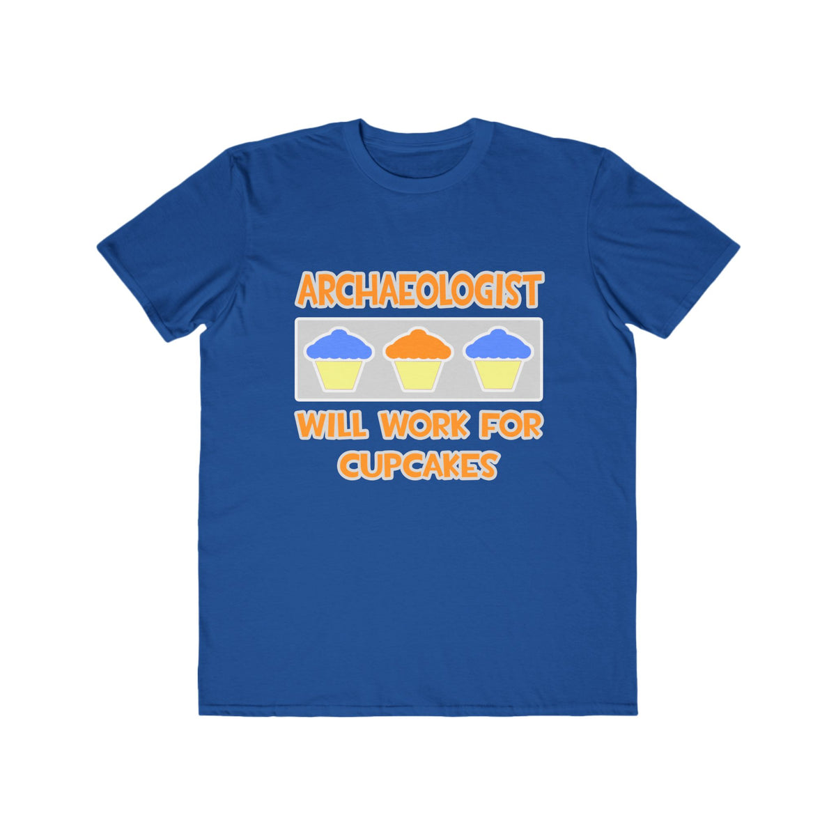 Archaeologist ... Will Work For Cupcakes - Men's Lightweight Fashion Tee
