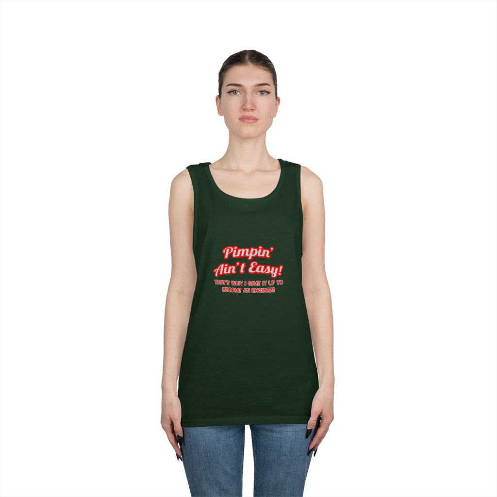 Pimpin' Ain't Easy .. Engineer - Unisex Heavy Cotton Tank Top