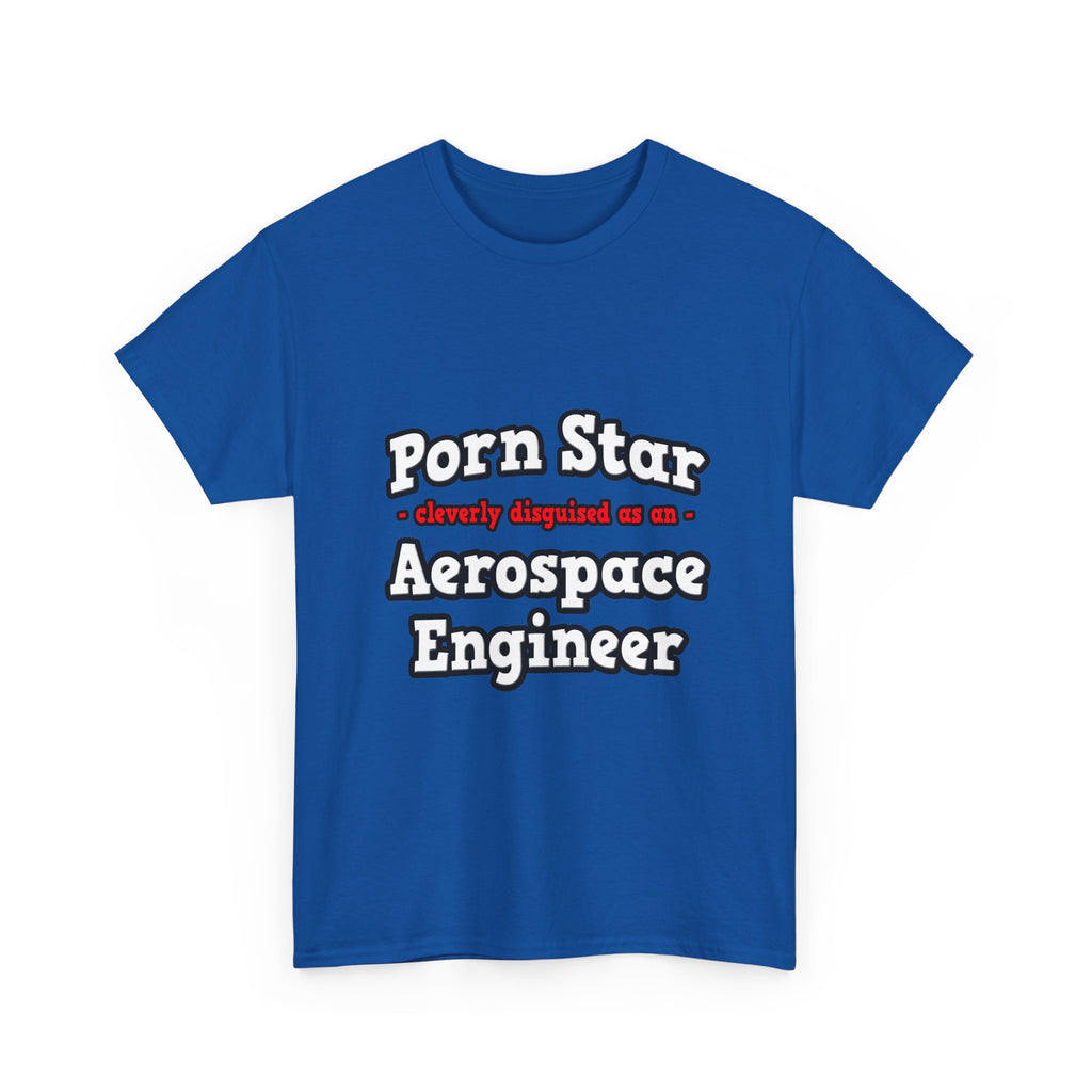 Porn Star...Aerospace Engineer - Unisex Heavy Cotton Tee