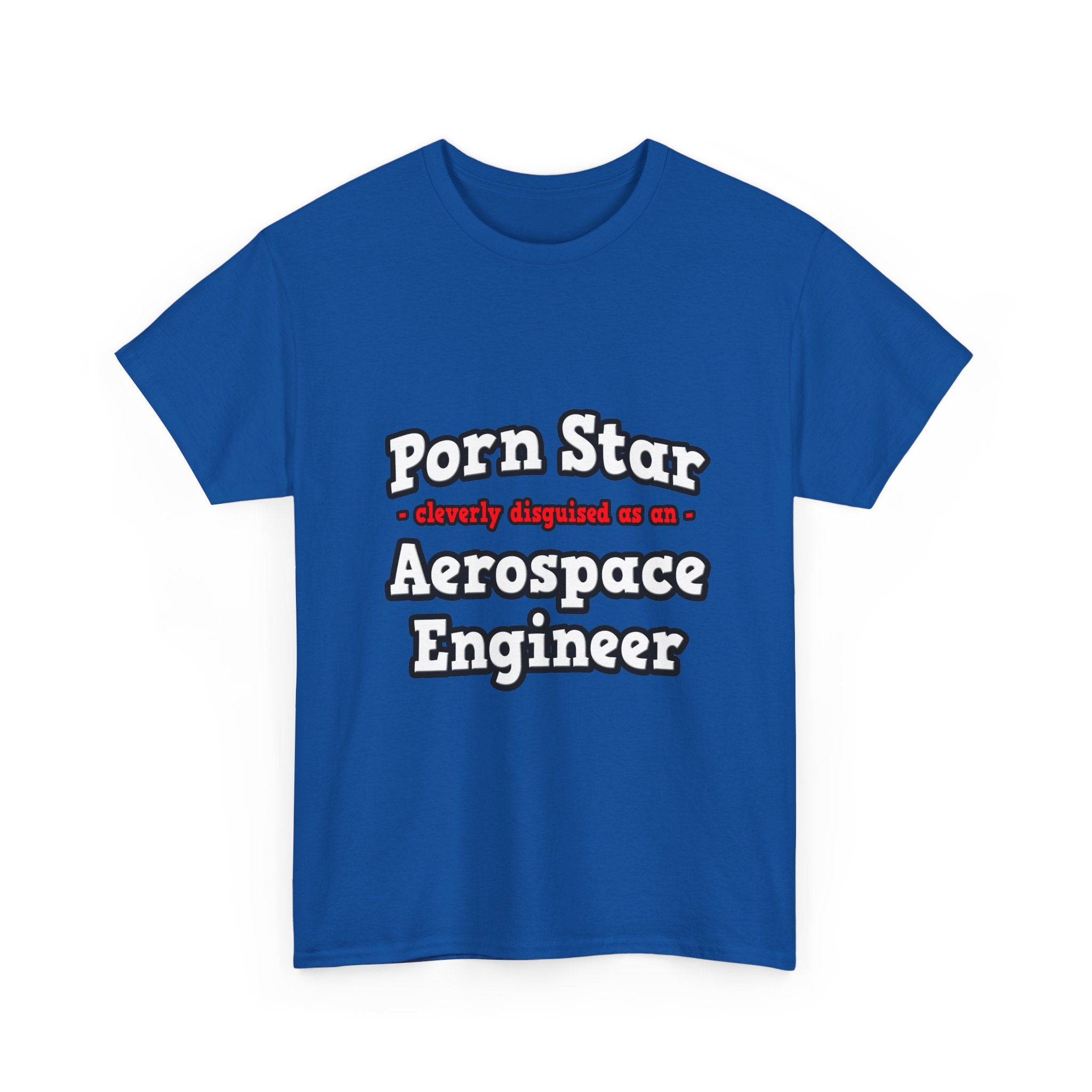Porn Star...Aerospace Engineer - Unisex Heavy Cotton Tee