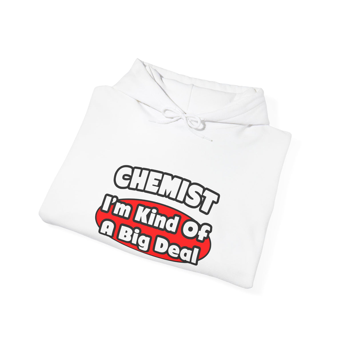 Chemist...Big Deal - Unisex Heavy Blend™ Hooded Sweatshirt