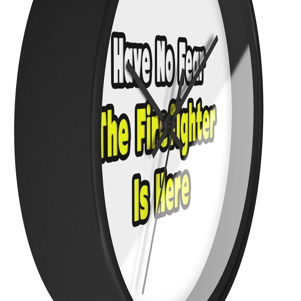 No Fear, The Firefighter Is Here - Wall Clock