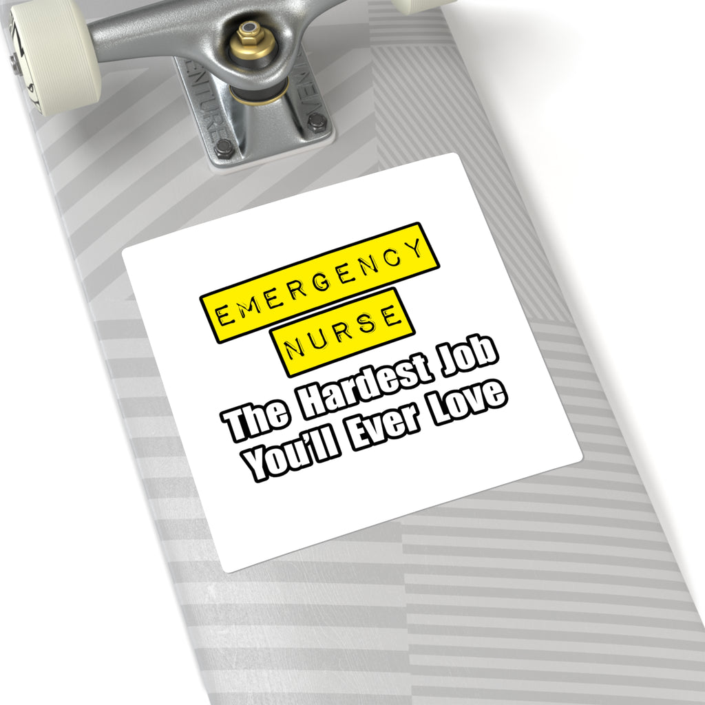 Emergency Nurse...Hardest Job You'll Ever Love - Square Stickers