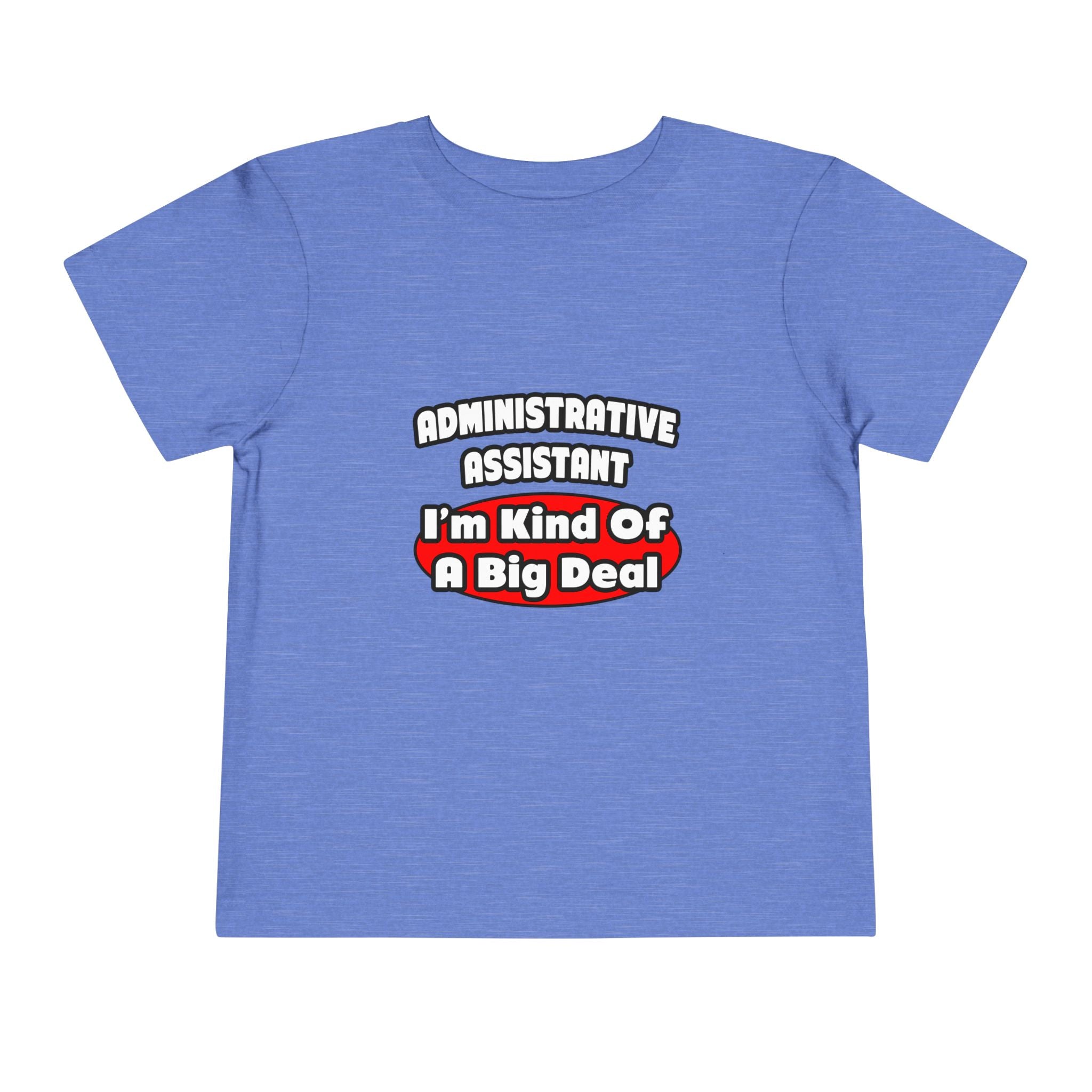Administrative Assistant...Big Deal - Toddler Short Sleeve Tee