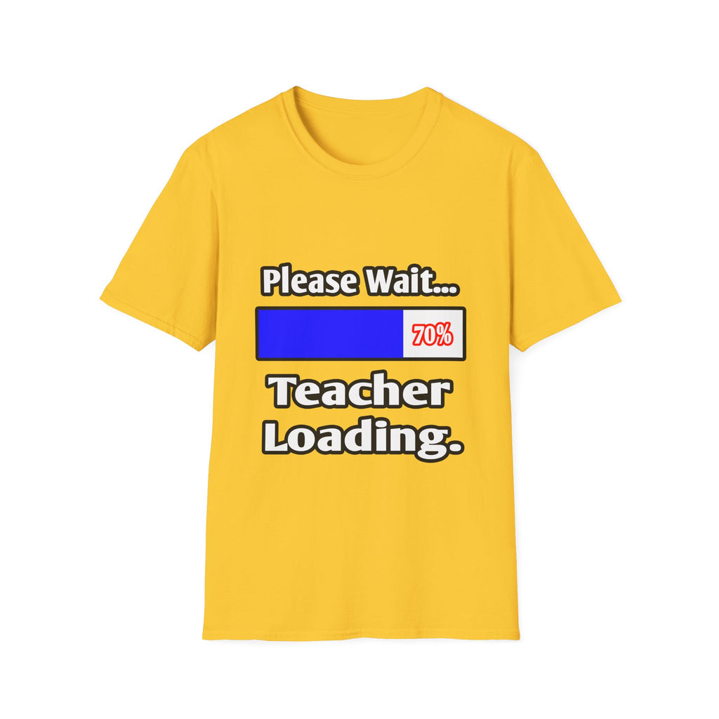 Please Wait...Teacher Loading - Unisex Softstyle T-Shirt