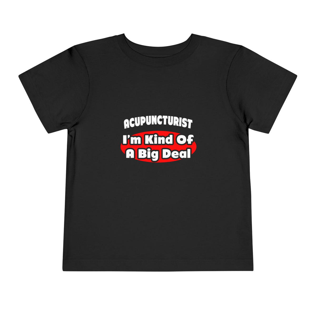 Acupuncturist ... Big Deal - Toddler Short Sleeve Tee