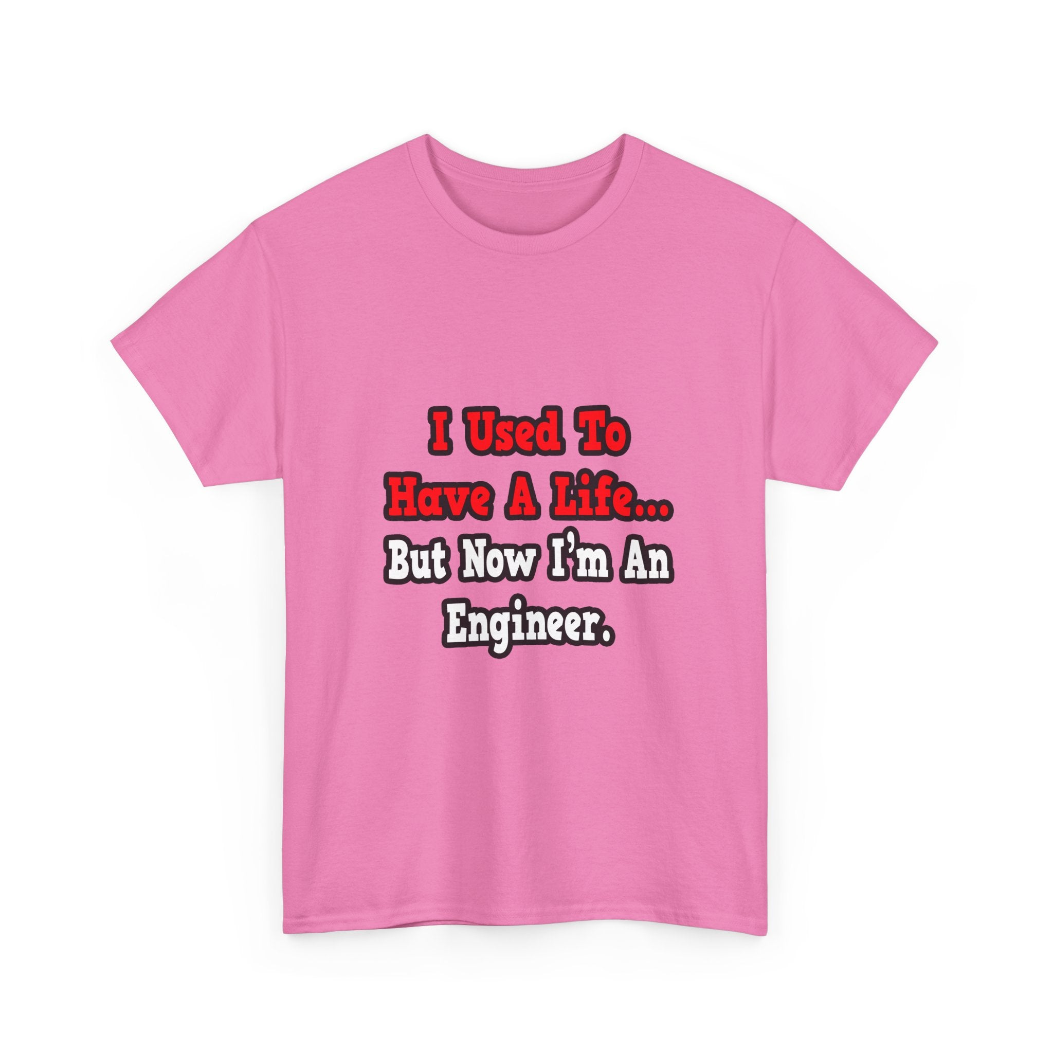 I Used to Have a Life...Engineer - Unisex Heavy Cotton Tee